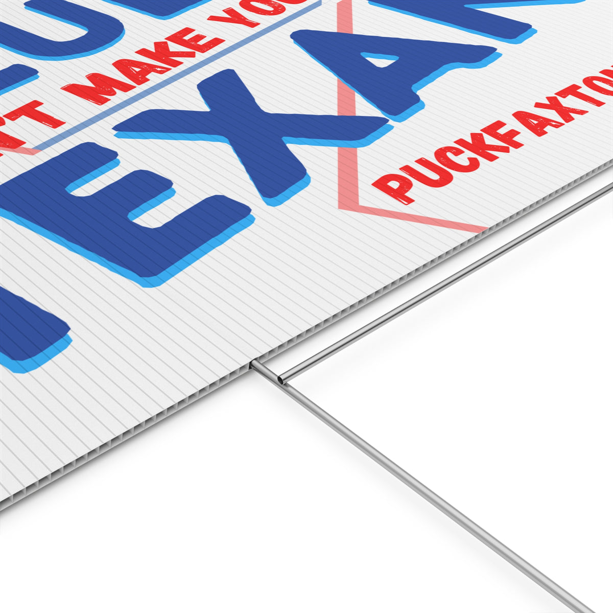 "Voting Blue" Yard Sign - Voting Blue Doesn't Make You Less Texan!