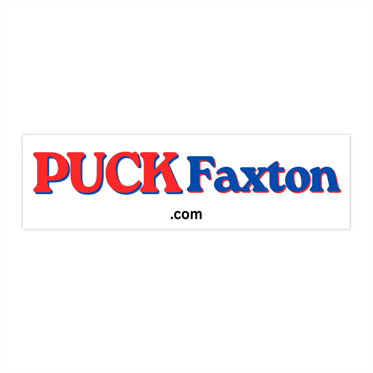 "PUCK Faxton" Bumper Sticker - Old School