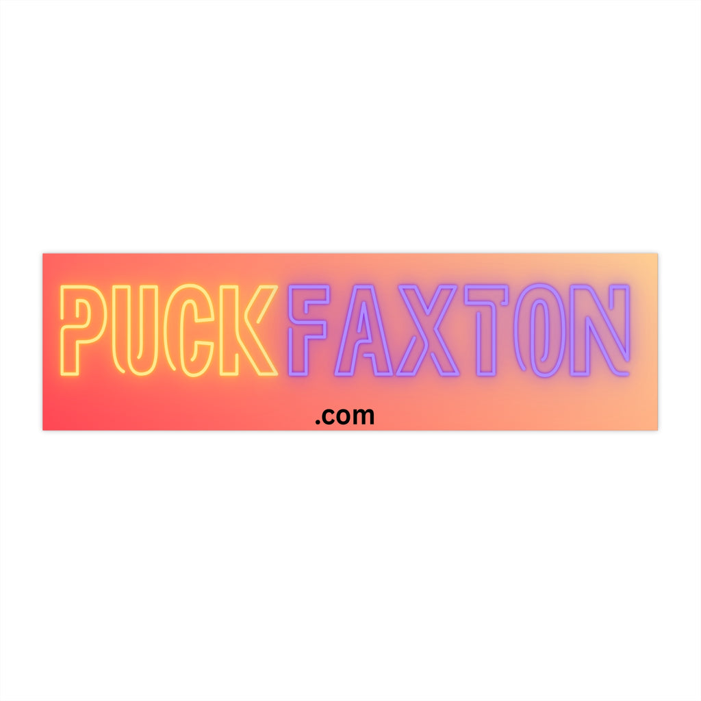 "Puck Faxton" Bumper Sticker - Neon Bomb