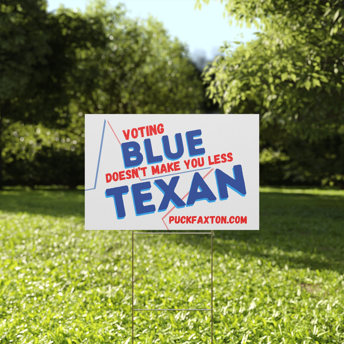 "Voting Blue" Yard Sign - Voting Blue Doesn't Make You Less Texan!