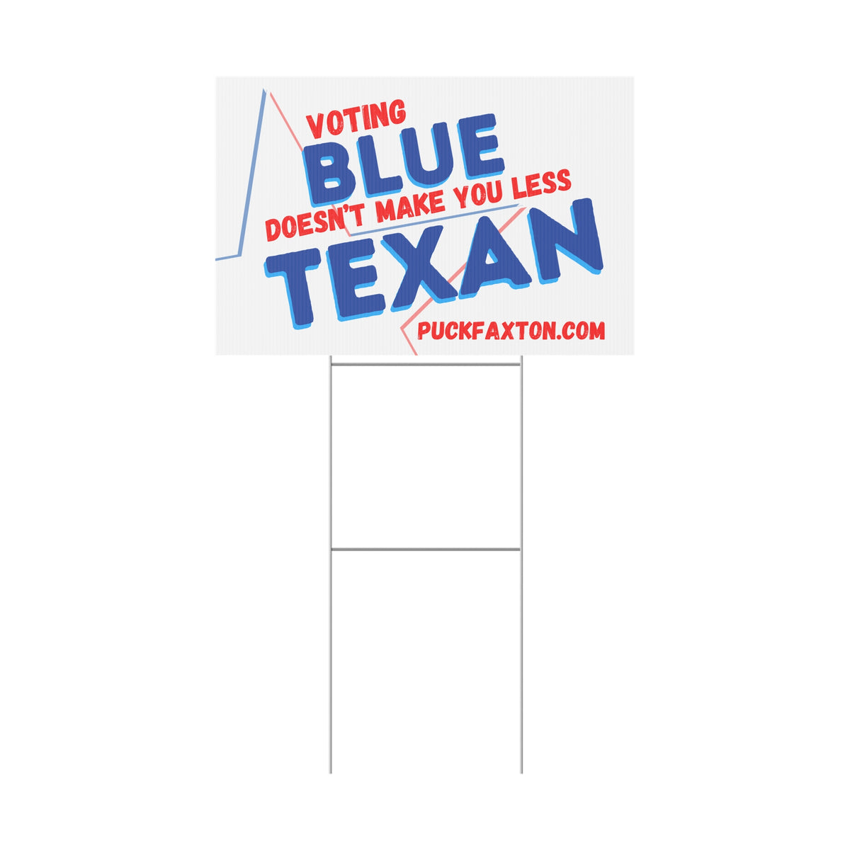 "Voting Blue" Yard Sign - Voting Blue Doesn't Make You Less Texan!